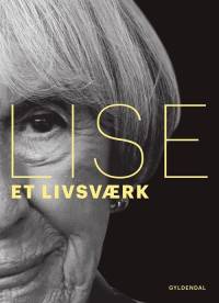 Lise. Et livsværk af Lise Nørgaard