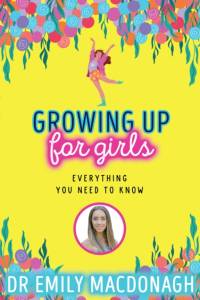 Growing Up for Girls: Everything You Need to Know af Dr Emily MacDonagh
